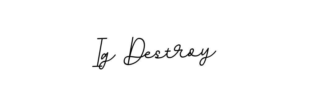 Best and Professional Signature Style for Ig Destroy. BallpointsItalic-DORy9 Best Signature Style Collection. Ig Destroy signature style 11 images and pictures png