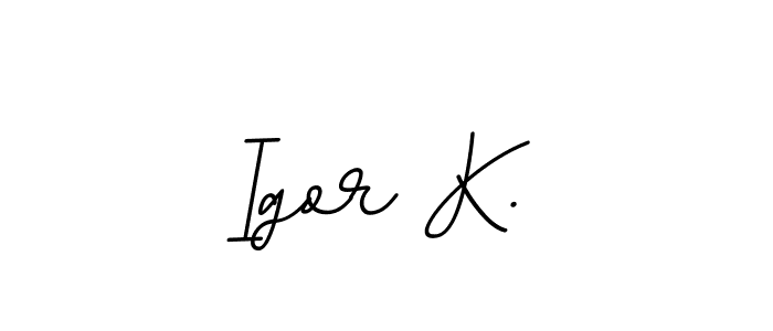 Igor K. stylish signature style. Best Handwritten Sign (BallpointsItalic-DORy9) for my name. Handwritten Signature Collection Ideas for my name Igor K.. Igor K. signature style 11 images and pictures png