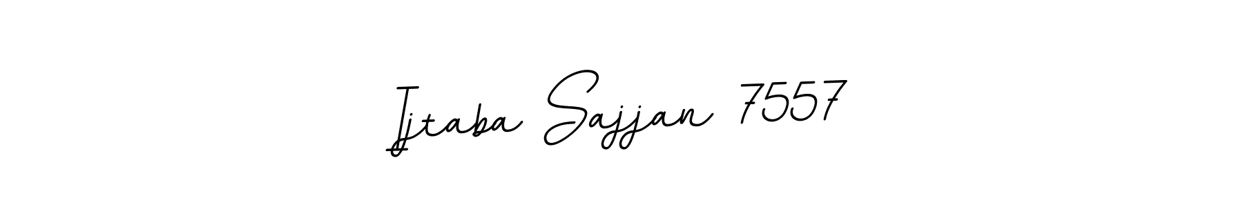 Here are the top 10 professional signature styles for the name Ijtaba Sajjan 7557. These are the best autograph styles you can use for your name. Ijtaba Sajjan 7557 signature style 11 images and pictures png