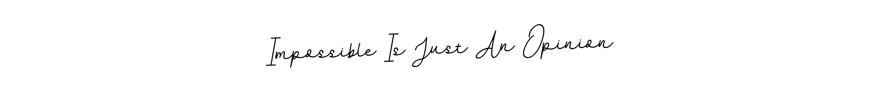 Design your own signature with our free online signature maker. With this signature software, you can create a handwritten (BallpointsItalic-DORy9) signature for name Impossible Is Just An Opinion. Impossible Is Just An Opinion signature style 11 images and pictures png