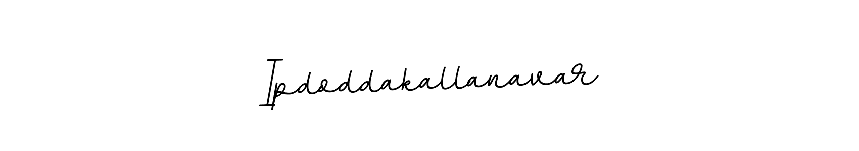 Use a signature maker to create a handwritten signature online. With this signature software, you can design (BallpointsItalic-DORy9) your own signature for name Ipdoddakallanavar. Ipdoddakallanavar signature style 11 images and pictures png