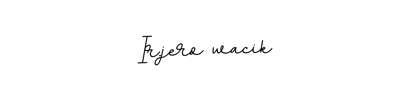 Make a beautiful signature design for name Ir.jero wacik. Use this online signature maker to create a handwritten signature for free. Ir.jero wacik signature style 11 images and pictures png