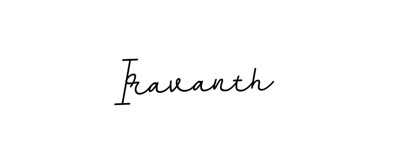 You should practise on your own different ways (BallpointsItalic-DORy9) to write your name (Iravanth) in signature. don't let someone else do it for you. Iravanth signature style 11 images and pictures png