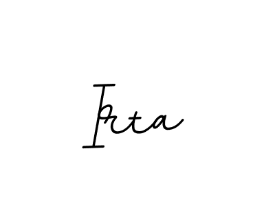 You should practise on your own different ways (BallpointsItalic-DORy9) to write your name (Irta) in signature. don't let someone else do it for you. Irta signature style 11 images and pictures png