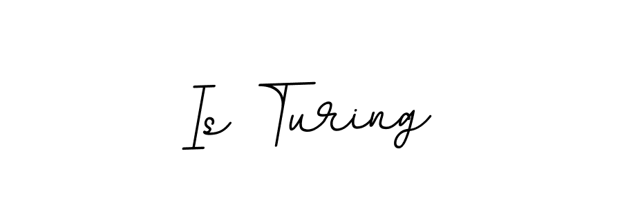 How to make Is Turing name signature. Use BallpointsItalic-DORy9 style for creating short signs online. This is the latest handwritten sign. Is Turing signature style 11 images and pictures png