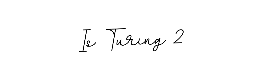 Similarly BallpointsItalic-DORy9 is the best handwritten signature design. Signature creator online .You can use it as an online autograph creator for name Is Turing 2. Is Turing 2 signature style 11 images and pictures png