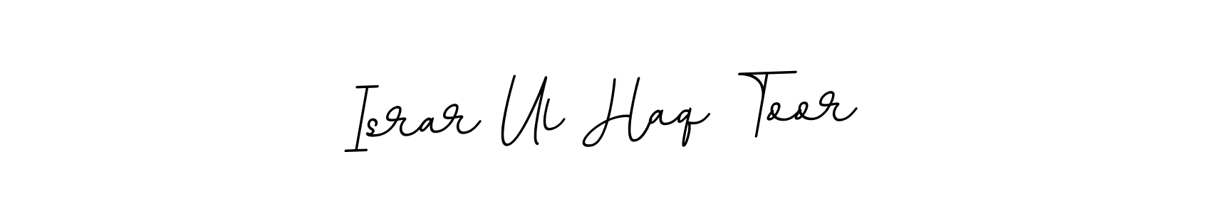 Use a signature maker to create a handwritten signature online. With this signature software, you can design (BallpointsItalic-DORy9) your own signature for name Israr Ul Haq Toor. Israr Ul Haq Toor signature style 11 images and pictures png