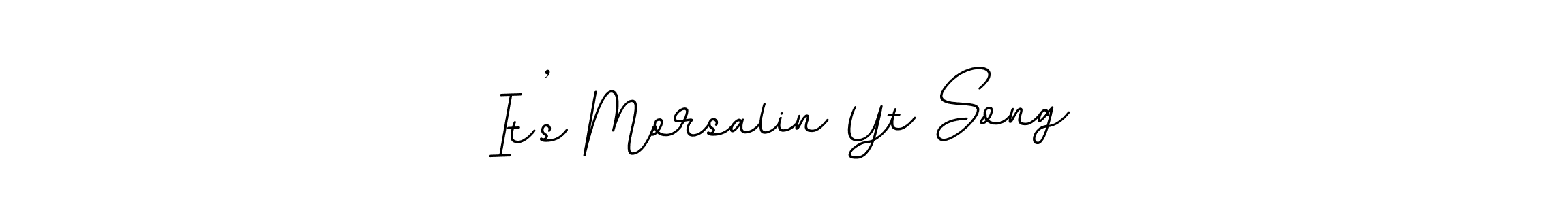 It looks lik you need a new signature style for name It’s Morsalin Yt Song. Design unique handwritten (BallpointsItalic-DORy9) signature with our free signature maker in just a few clicks. It’s Morsalin Yt Song signature style 11 images and pictures png