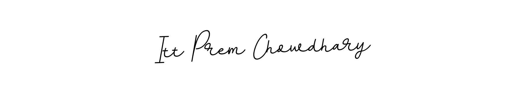 This is the best signature style for the Itt Prem Chowdhary name. Also you like these signature font (BallpointsItalic-DORy9). Mix name signature. Itt Prem Chowdhary signature style 11 images and pictures png