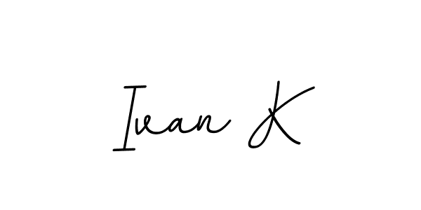 You should practise on your own different ways (BallpointsItalic-DORy9) to write your name (Ivan K) in signature. don't let someone else do it for you. Ivan K signature style 11 images and pictures png