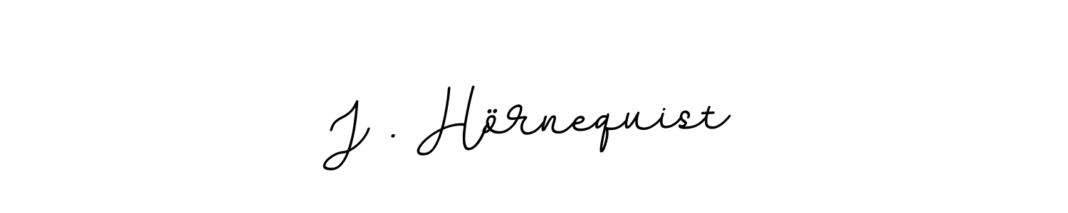 J . Hörnequist stylish signature style. Best Handwritten Sign (BallpointsItalic-DORy9) for my name. Handwritten Signature Collection Ideas for my name J . Hörnequist. J . Hörnequist signature style 11 images and pictures png