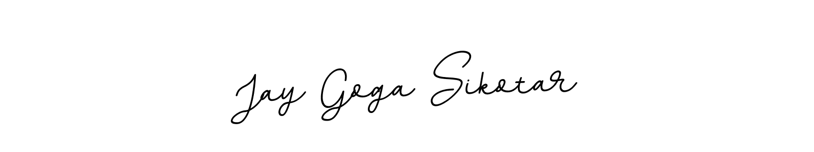 You should practise on your own different ways (BallpointsItalic-DORy9) to write your name (Jay Goga Sikotar) in signature. don't let someone else do it for you. Jay Goga Sikotar signature style 11 images and pictures png