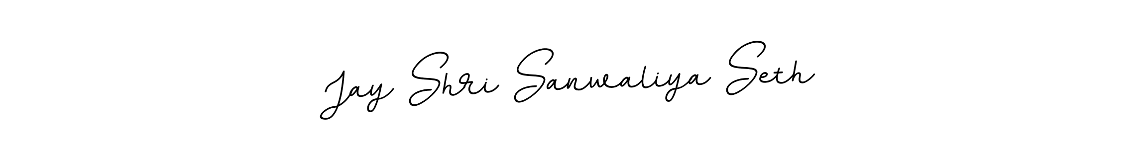 You should practise on your own different ways (BallpointsItalic-DORy9) to write your name (Jay Shri Sanwaliya Seth) in signature. don't let someone else do it for you. Jay Shri Sanwaliya Seth signature style 11 images and pictures png