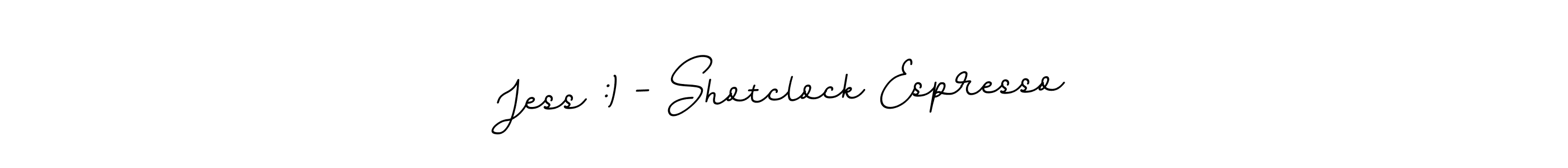 if you are searching for the best signature style for your name Jess :) - Shotclock Espresso. so please give up your signature search. here we have designed multiple signature styles  using BallpointsItalic-DORy9. Jess :) - Shotclock Espresso signature style 11 images and pictures png