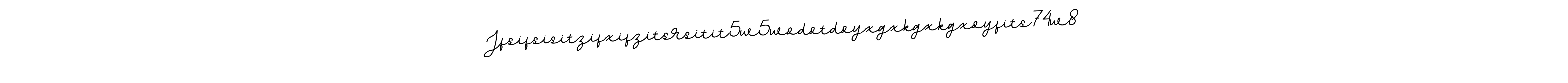 The best way (BallpointsItalic-DORy9) to make a short signature is to pick only two or three words in your name. The name Jfsifsisitzifxifzitsrsitit5w5wodotdoyxgxkgxkgxoyfits74w8 include a total of six letters. For converting this name. Jfsifsisitzifxifzitsrsitit5w5wodotdoyxgxkgxkgxoyfits74w8 signature style 11 images and pictures png