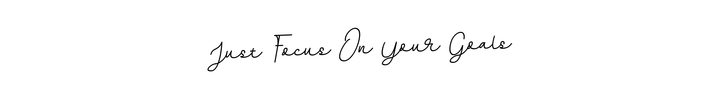 Make a short Just Focus On Your Goals signature style. Manage your documents anywhere anytime using BallpointsItalic-DORy9. Create and add eSignatures, submit forms, share and send files easily. Just Focus On Your Goals signature style 11 images and pictures png