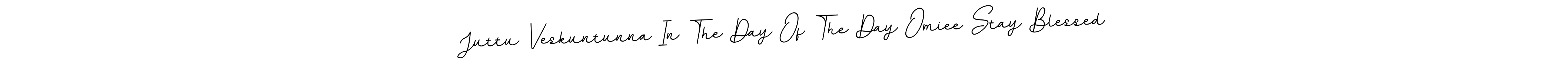 This is the best signature style for the Juttu Veskuntunna In The Day Of The Day Omiee Stay Blessed name. Also you like these signature font (BallpointsItalic-DORy9). Mix name signature. Juttu Veskuntunna In The Day Of The Day Omiee Stay Blessed signature style 11 images and pictures png