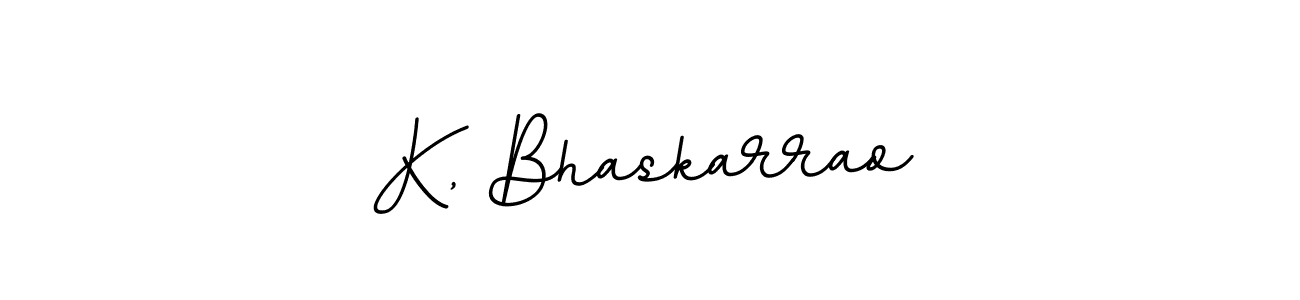 It looks lik you need a new signature style for name K, Bhaskarrao. Design unique handwritten (BallpointsItalic-DORy9) signature with our free signature maker in just a few clicks. K, Bhaskarrao signature style 11 images and pictures png