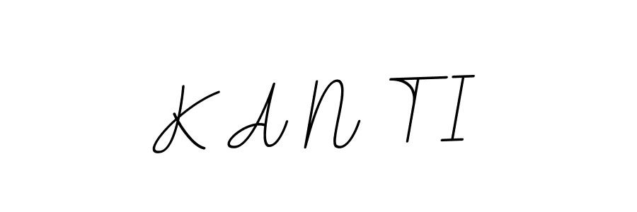 The best way (BallpointsItalic-DORy9) to make a short signature is to pick only two or three words in your name. The name K A N T I include a total of six letters. For converting this name. K A N T I signature style 11 images and pictures png