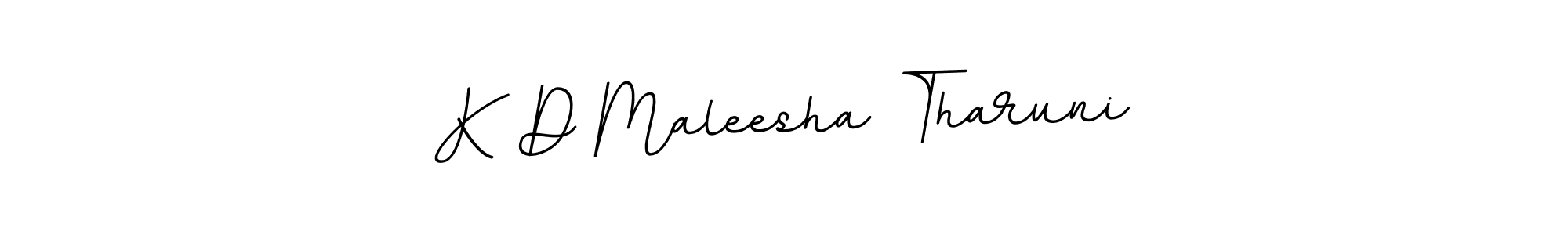 You should practise on your own different ways (BallpointsItalic-DORy9) to write your name (K D Maleesha Tharuni) in signature. don't let someone else do it for you. K D Maleesha Tharuni signature style 11 images and pictures png