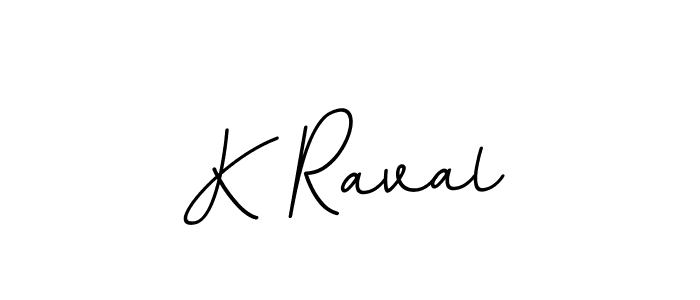 Create a beautiful signature design for name K Raval. With this signature (BallpointsItalic-DORy9) fonts, you can make a handwritten signature for free. K Raval signature style 11 images and pictures png