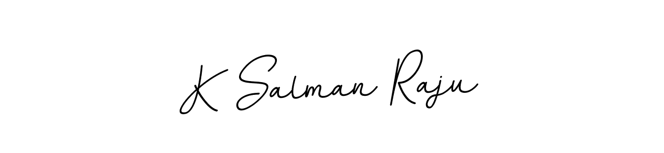 You should practise on your own different ways (BallpointsItalic-DORy9) to write your name (K Salman Raju) in signature. don't let someone else do it for you. K Salman Raju signature style 11 images and pictures png