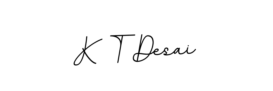 The best way (BallpointsItalic-DORy9) to make a short signature is to pick only two or three words in your name. The name K T Desai include a total of six letters. For converting this name. K T Desai signature style 11 images and pictures png