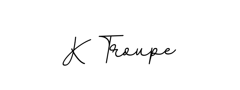 It looks lik you need a new signature style for name K Troupe. Design unique handwritten (BallpointsItalic-DORy9) signature with our free signature maker in just a few clicks. K Troupe signature style 11 images and pictures png