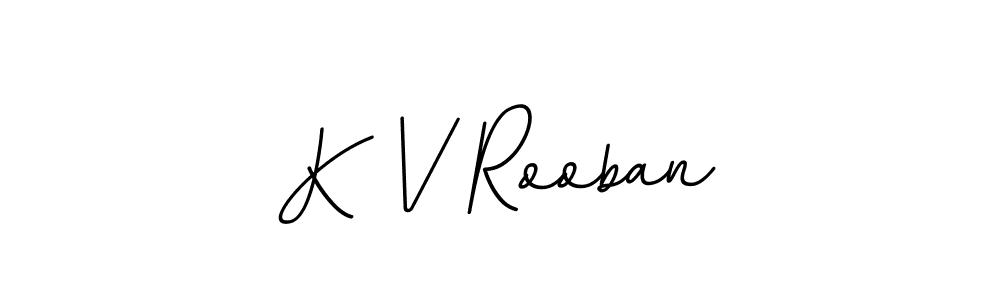 You should practise on your own different ways (BallpointsItalic-DORy9) to write your name (K V Rooban) in signature. don't let someone else do it for you. K V Rooban signature style 11 images and pictures png