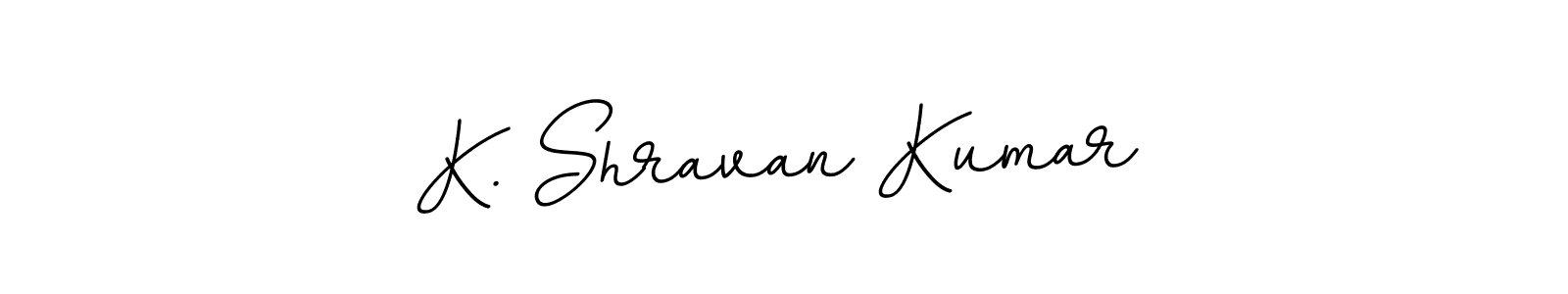 You should practise on your own different ways (BallpointsItalic-DORy9) to write your name (K. Shravan Kumar) in signature. don't let someone else do it for you. K. Shravan Kumar signature style 11 images and pictures png