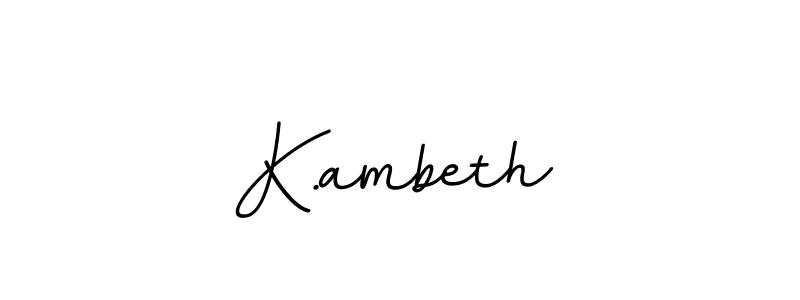 Create a beautiful signature design for name K.ambeth. With this signature (BallpointsItalic-DORy9) fonts, you can make a handwritten signature for free. K.ambeth signature style 11 images and pictures png