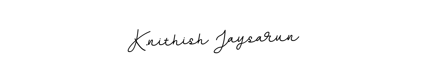 The best way (BallpointsItalic-DORy9) to make a short signature is to pick only two or three words in your name. The name K.nithish Jaysarun include a total of six letters. For converting this name. K.nithish Jaysarun signature style 11 images and pictures png