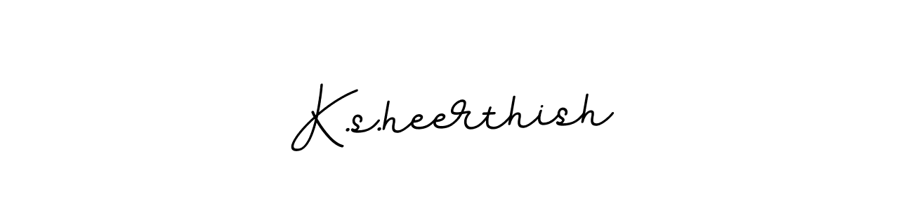 Use a signature maker to create a handwritten signature online. With this signature software, you can design (BallpointsItalic-DORy9) your own signature for name K.s.heerthish. K.s.heerthish signature style 11 images and pictures png