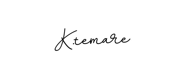 K.temare stylish signature style. Best Handwritten Sign (BallpointsItalic-DORy9) for my name. Handwritten Signature Collection Ideas for my name K.temare. K.temare signature style 11 images and pictures png