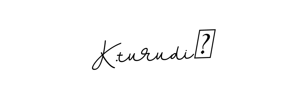 How to make K.turudić name signature. Use BallpointsItalic-DORy9 style for creating short signs online. This is the latest handwritten sign. K.turudić signature style 11 images and pictures png