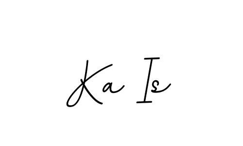 How to make Ka Is signature? BallpointsItalic-DORy9 is a professional autograph style. Create handwritten signature for Ka Is name. Ka Is signature style 11 images and pictures png