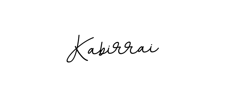 You should practise on your own different ways (BallpointsItalic-DORy9) to write your name (Kabirrai) in signature. don't let someone else do it for you. Kabirrai signature style 11 images and pictures png