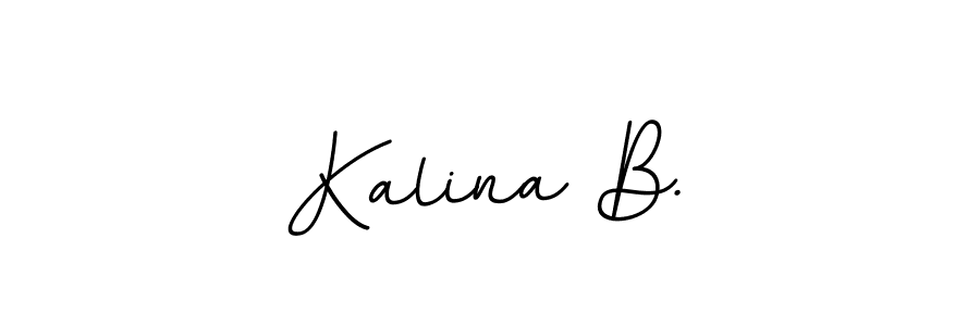 Also we have Kalina B. name is the best signature style. Create professional handwritten signature collection using BallpointsItalic-DORy9 autograph style. Kalina B. signature style 11 images and pictures png