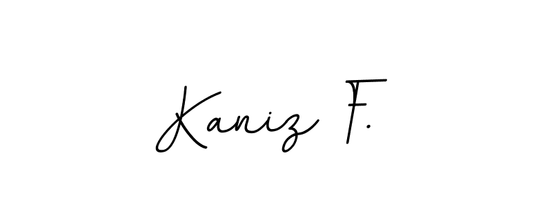 How to make Kaniz F. signature? BallpointsItalic-DORy9 is a professional autograph style. Create handwritten signature for Kaniz F. name. Kaniz F. signature style 11 images and pictures png