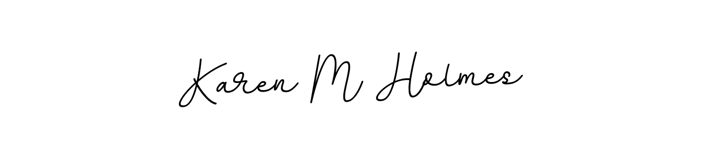 How to make Karen M Holmes name signature. Use BallpointsItalic-DORy9 style for creating short signs online. This is the latest handwritten sign. Karen M Holmes signature style 11 images and pictures png