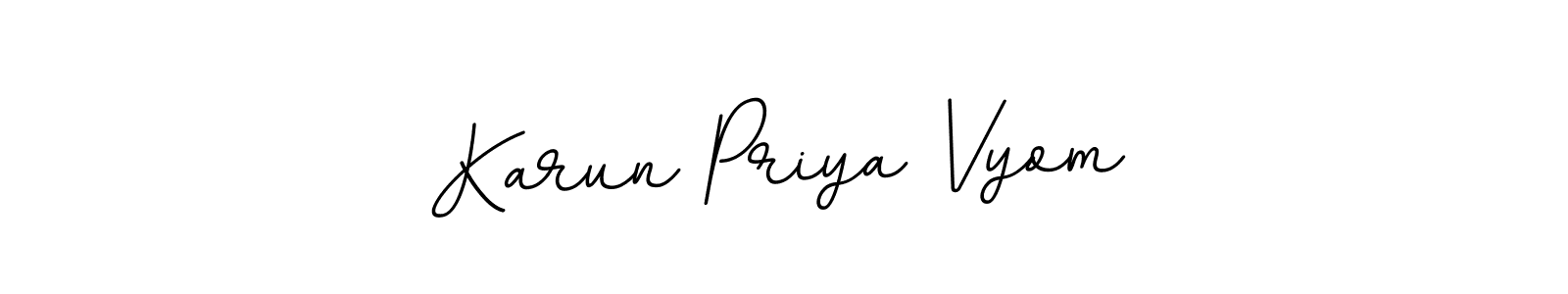 You should practise on your own different ways (BallpointsItalic-DORy9) to write your name (Karun Priya Vyom) in signature. don't let someone else do it for you. Karun Priya Vyom signature style 11 images and pictures png