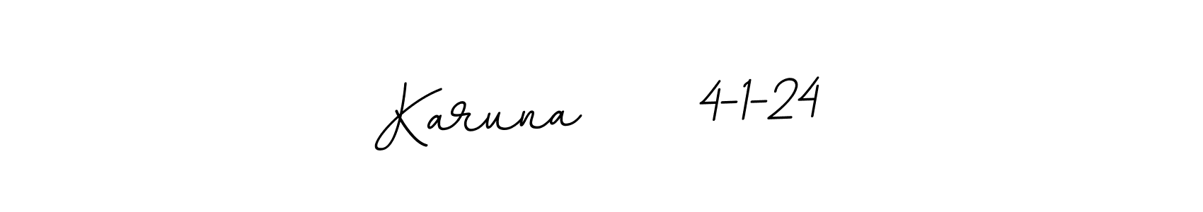 Design your own signature with our free online signature maker. With this signature software, you can create a handwritten (BallpointsItalic-DORy9) signature for name Karuna     4-1-24. Karuna     4-1-24 signature style 11 images and pictures png