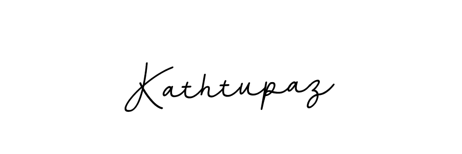 You should practise on your own different ways (BallpointsItalic-DORy9) to write your name (Kathtupaz) in signature. don't let someone else do it for you. Kathtupaz signature style 11 images and pictures png