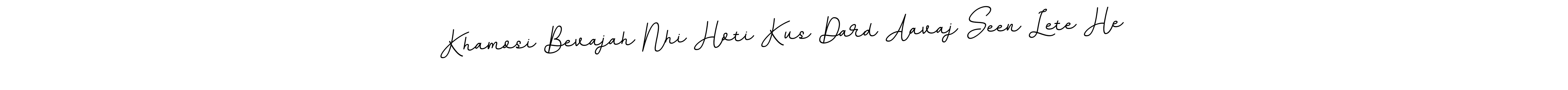 This is the best signature style for the Khamosi Bevajah Nhi Hoti Kus Dard Aavaj Seen Lete He name. Also you like these signature font (BallpointsItalic-DORy9). Mix name signature. Khamosi Bevajah Nhi Hoti Kus Dard Aavaj Seen Lete He signature style 11 images and pictures png