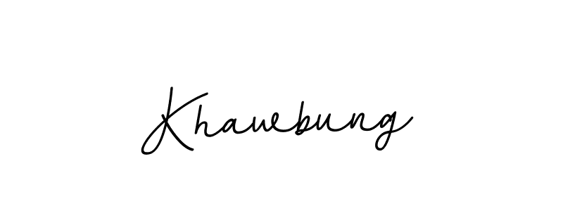 You should practise on your own different ways (BallpointsItalic-DORy9) to write your name (Khawbung) in signature. don't let someone else do it for you. Khawbung signature style 11 images and pictures png
