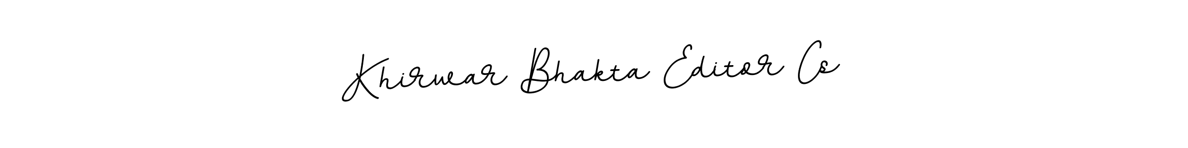 Make a beautiful signature design for name Khirwar Bhakta Editor Cs. With this signature (BallpointsItalic-DORy9) style, you can create a handwritten signature for free. Khirwar Bhakta Editor Cs signature style 11 images and pictures png