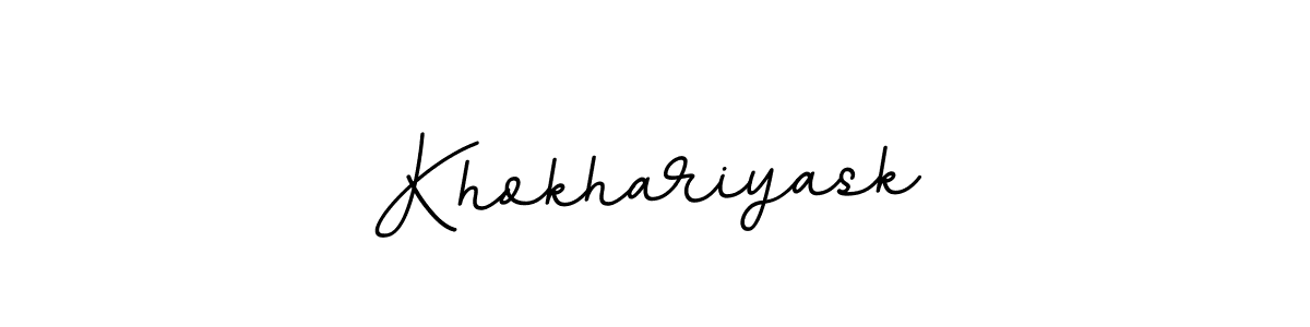 You should practise on your own different ways (BallpointsItalic-DORy9) to write your name (Khokhariyask) in signature. don't let someone else do it for you. Khokhariyask signature style 11 images and pictures png