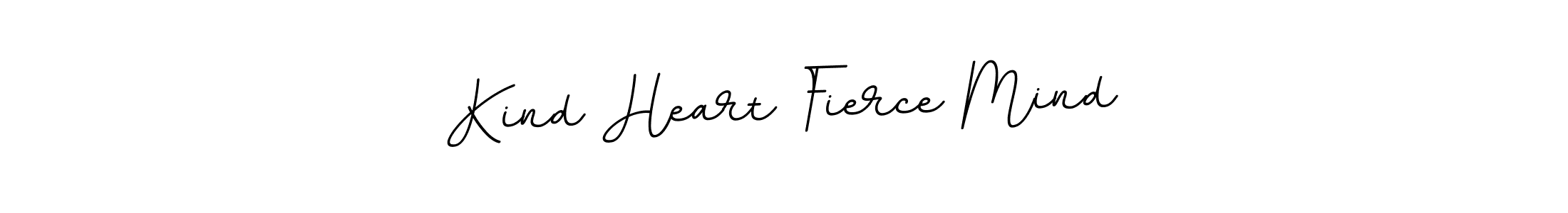 The best way (BallpointsItalic-DORy9) to make a short signature is to pick only two or three words in your name. The name Kind Heart Fierce Mind include a total of six letters. For converting this name. Kind Heart Fierce Mind signature style 11 images and pictures png