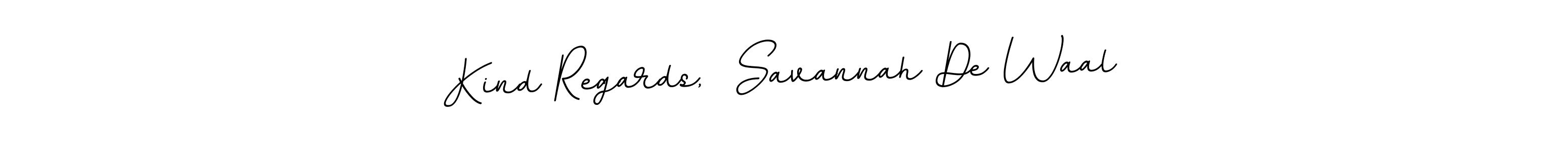 Design your own signature with our free online signature maker. With this signature software, you can create a handwritten (BallpointsItalic-DORy9) signature for name Kind Regards,  Savannah De Waal. Kind Regards,  Savannah De Waal signature style 11 images and pictures png