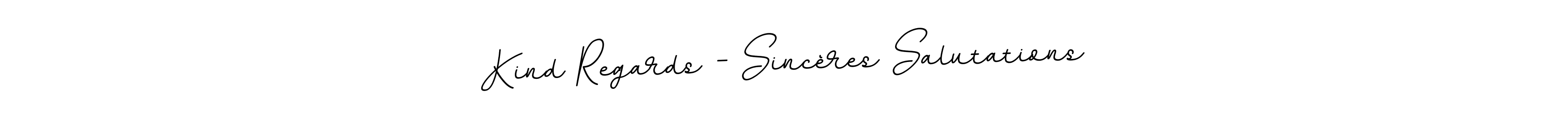 Create a beautiful signature design for name Kind Regards - Sincères Salutations. With this signature (BallpointsItalic-DORy9) fonts, you can make a handwritten signature for free. Kind Regards - Sincères Salutations signature style 11 images and pictures png